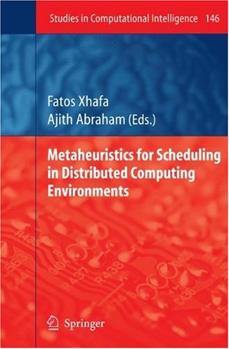 Metaheuristics for Scheduling in Distributed Computing Environments (Studies in Computational Intelligence)