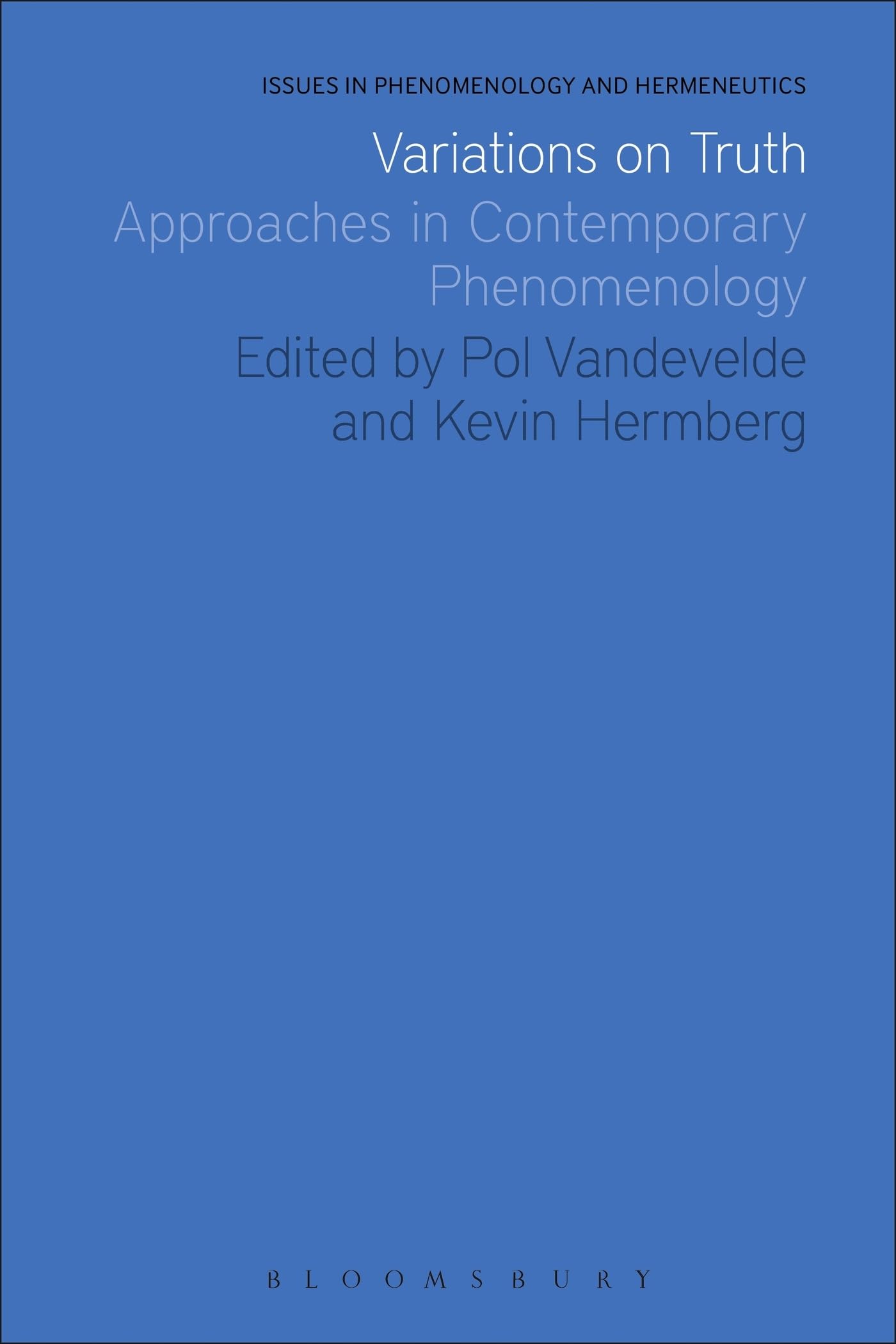 Variations on Truth: Approaches In Contemporary Phenomenology (Issues in Phenomenology and Hermeneutics)