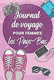  Journal de Voyage Pour Femmes Pays-Bas: 6x9 Carnet de voyage I Journal de voyage avec instructions, Checklists et Bucketlists, cadeau parfait pour votre séjour aux Pays-Bas et pour chaque voyageur.