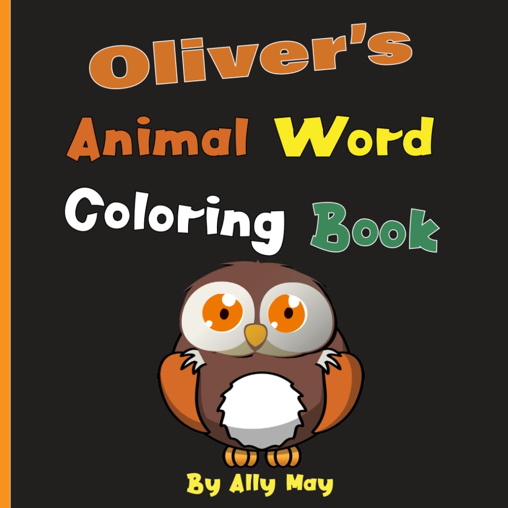 Oliver's Animal Word Coloring Book: Learn Animal Names for Toddlers & Preschool Kids