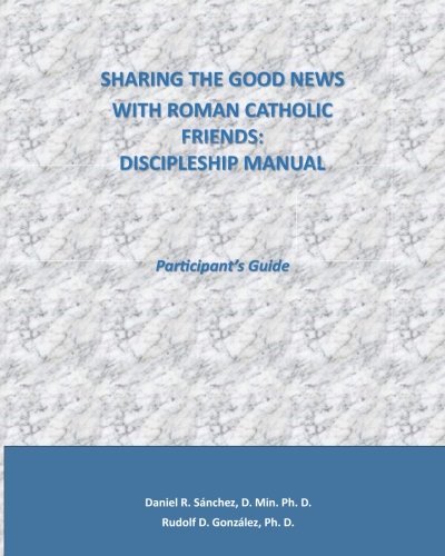Buy SHARING THE GOOD NEWS WITH CATHOLIC FRIENDS: DISCIPLESHIP MANUAL ...