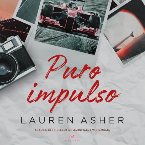Puro impulso &ndash; Um romance proibido para f&atilde;s de F&oacute;rmula 1 da mesma autora de "Amor nas entrelinhas&qu