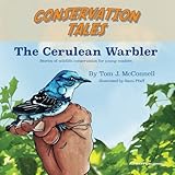 Conservation Tales: The Cerulean Warbler (Volume 1)