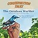 Conservation Tales: The Cerulean Warbler (Volume 1)