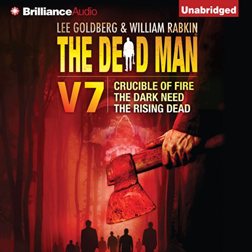 The Dead Man Volume 7: Crucible of Fire, The Dark Need, and The Rising Dead