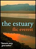 The Estuary (English Edition) - Flic Everett 