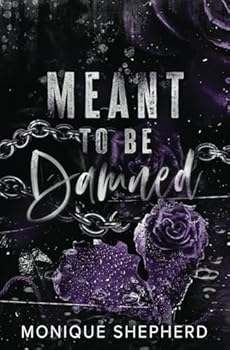 Meant to be Damned (Meant To Be Series) - Book #1 of the Meant To Be