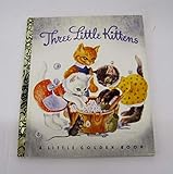 Three Little Kittens Little Golden Book 50th Anniversary Edition (50th Anniverary Commemorative Facisimile Edition)