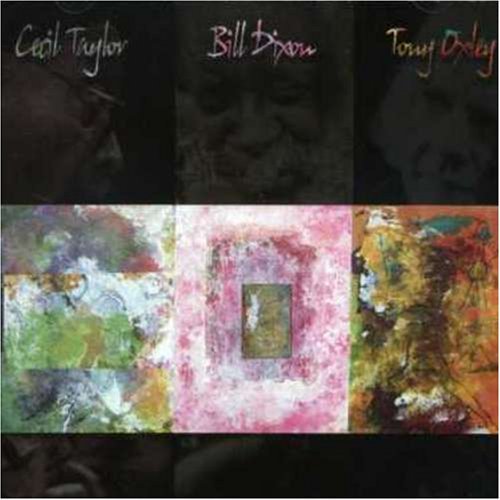 Cecil Taylor / Bill Dixon / Tony Oxley Taylor / Dixon / Oxley Symphonic Music