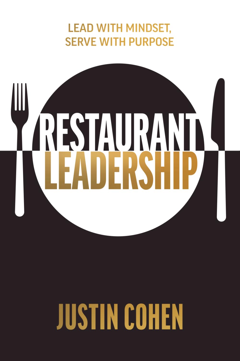 Restaurant Leadership: Lead with Mindset, Serve with Purpose
