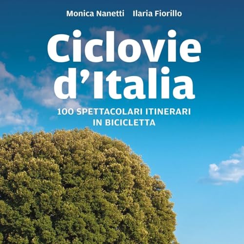 ep. 15 - Ciclovie d'Italia - 100 spettacolari itinerari in bicicletta