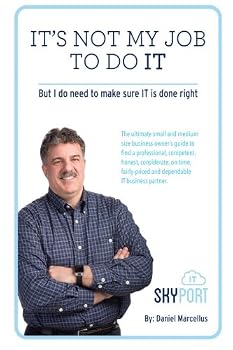 Paperback It's Not My Job to do IT: But I do need to make sure IT is done right. Book