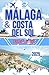 Málaga & Costa Del Sol Travel Guide : Explore the Andalusian coastal cities top attractions, Architecture and cultural richness with expert insights