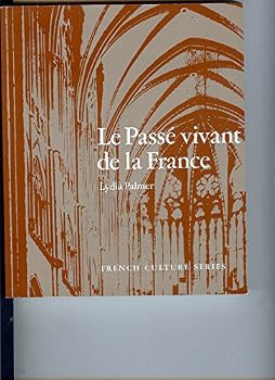 Paperback Le Passe Vivant de La France: Advanced (French Culture Series) [French] Book