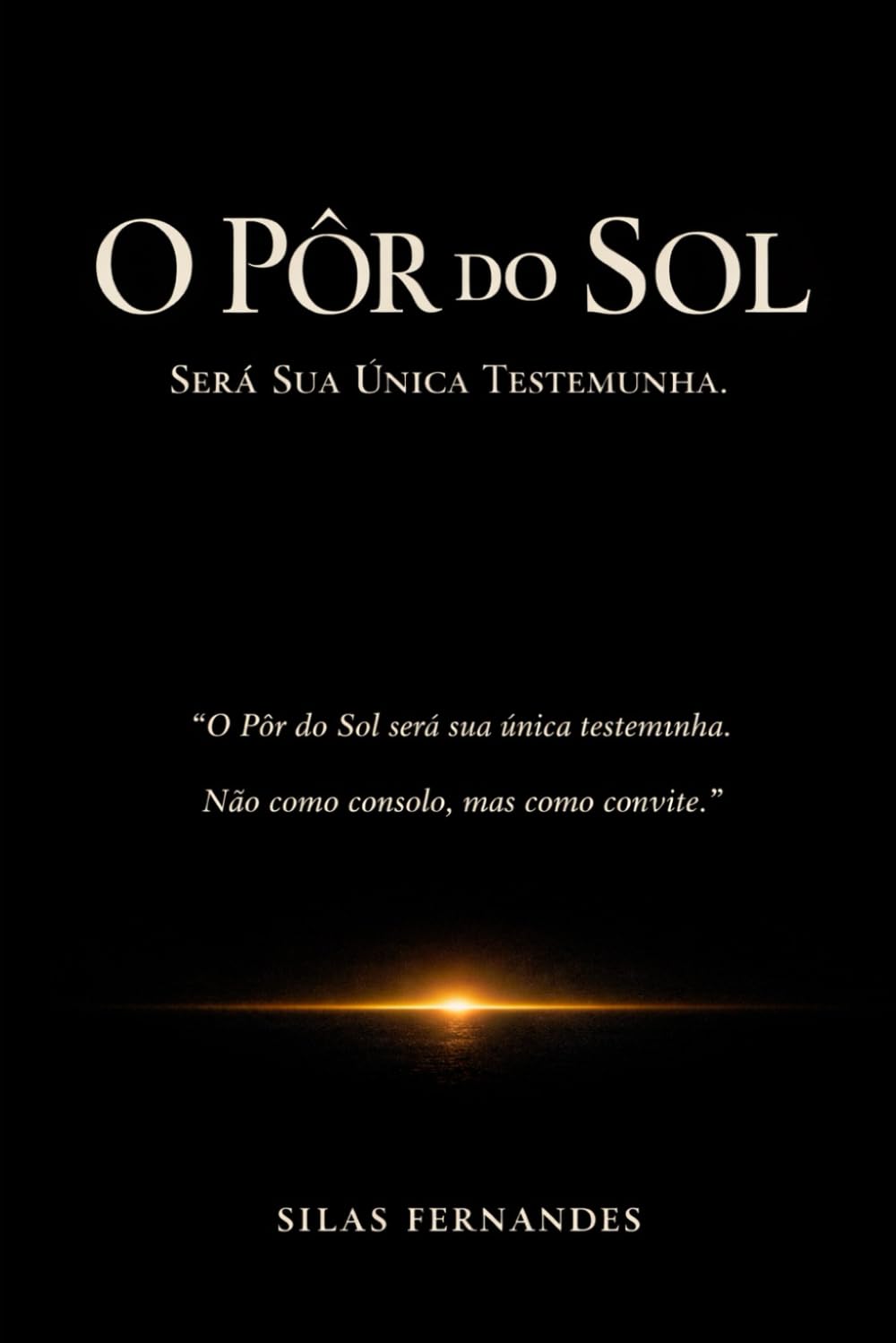 O Pôr do Sol: Será sua única testemunha