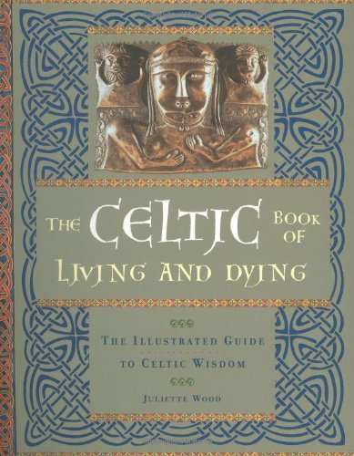 The Celtic Book of Living and Dying: The Illust... 190329651X Book Cover
