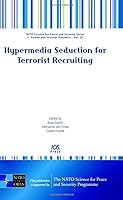 Hypermedia Seduction for Terrorist Recruiting - Volume 25 NATO Science for Peace and Security Series: Human and Societal Dynamics (Nato Science for Peace and Security) 1586037617 Book Cover