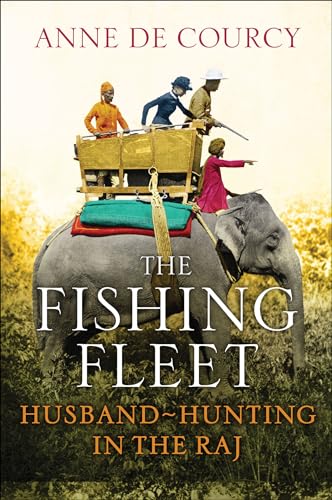 The Fishing Fleet: Husband-Hunting in the Raj