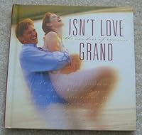 Isn't Love Grand the wonders of romance B00157R686 Book Cover