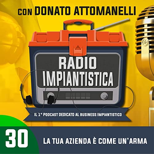 30 - La tua azienda &egrave; come un&rsquo;arma