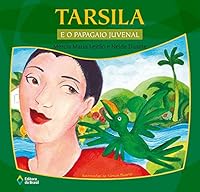 Tarsila e o Papagaio Juvenal 8510050325 Book Cover