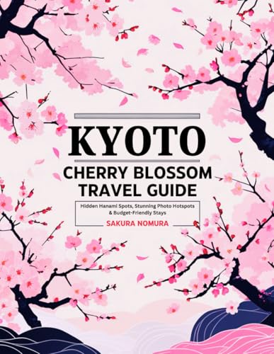 Kyoto Cherry Blossom Travel Guide: Hidden Hanami Spots