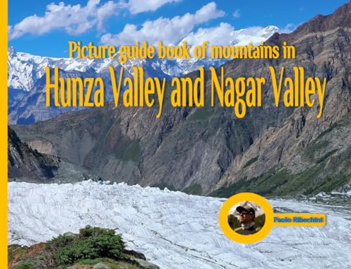 Picture guide book of Mountains in HUNZA VALLEY and NAGAR VALLEY