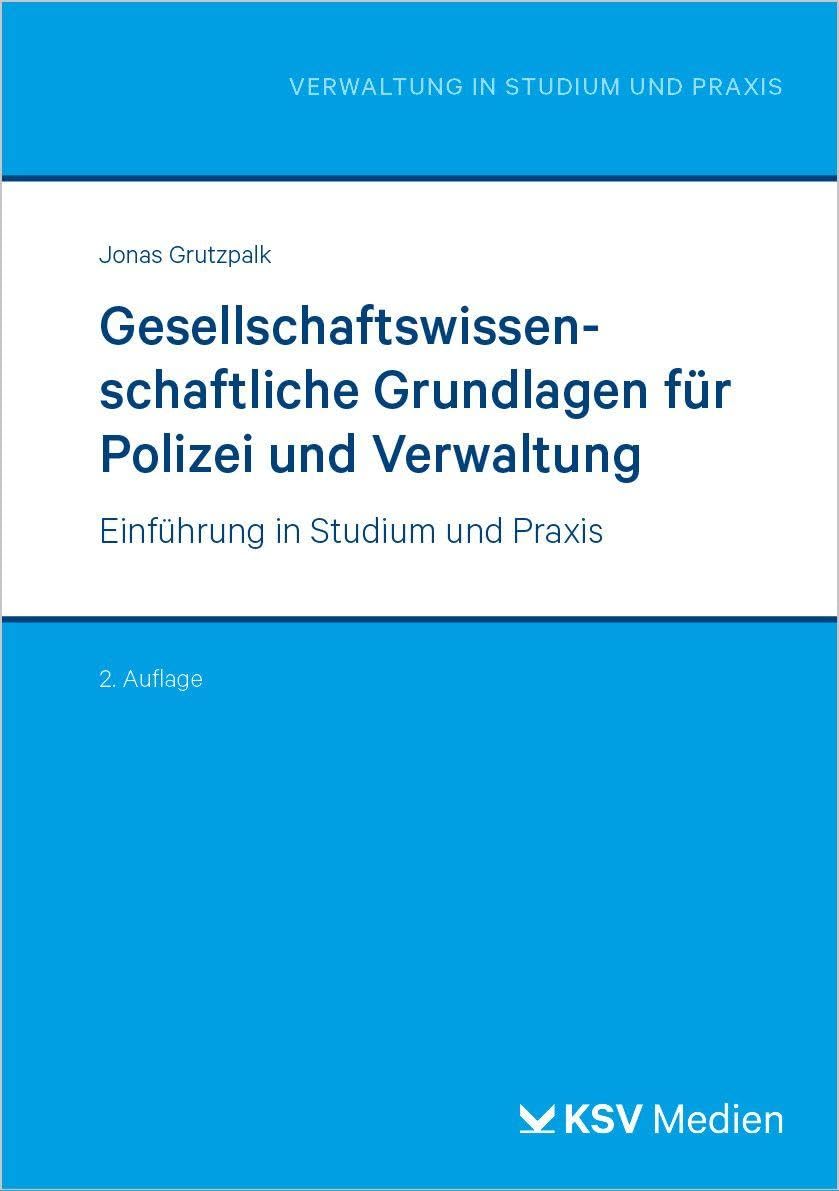 Ksv Medien Wiesbaden Gesellschaftswissenschaftliche Grundlagen Für Polizei Und Verwaltung: Einführung In Studium Und Praxis (Reihe Verwaltung In Studium Und Praxis)