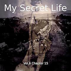 My Secret Life. Volume Six Chapter Fifteen Audiolibro Por Dominic Crawford Collins arte de portada