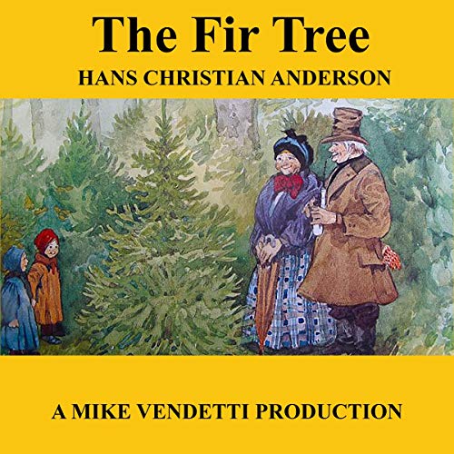 The Fir Tree (Audible Audio Edition) Hans Christian