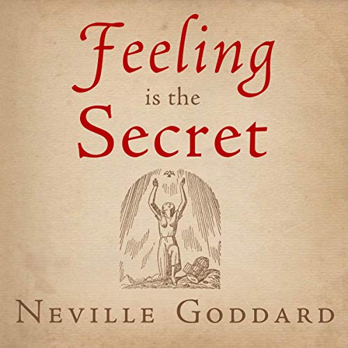 Feeling Is the Secret (Audible Audio Edition