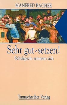 Hardcover Sehr gut, setzen!: Schulspezln erinnern sich [German] Book