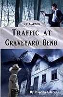 Traffic at Graveyard Bend (Ty Carson) 1982055650 Book Cover
