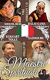  Miguel Ruiz, Eckhart Tolle, Dalaï-lama, Sadhguru: o i Accordi tra Quattro Maestri Spirituali: significati e pratiche in relazione agli insegnamenti delle saggezze tolteche/azteche (Italian Edition)