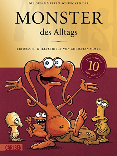 Monster des Alltags: Die gesammelten Schrecken der Monster des Alltags: Sonderausgabe Monster des Alltags: Die gesammelten Schrecken der Monster des Alltags: Sonderausgabe