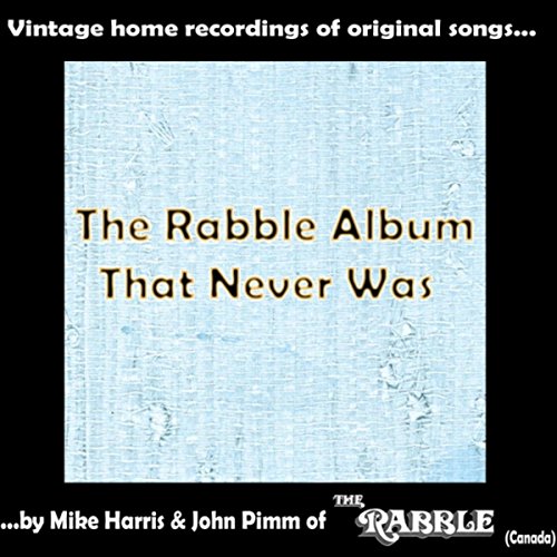 Play The Rabble Album That Never Was by Mike Harris & John Pimm on ...