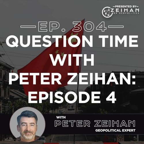 China, AI and Geopolitical Dynamics - Question Time with Peter Zeihan: Episode 4 Podcast Por  arte de portada