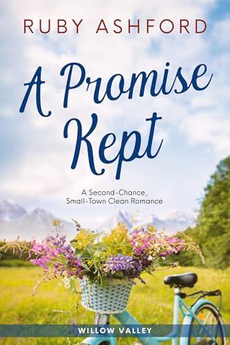 A Promise Kept: A Second-Chance Small-Town Later-in-Life Clean Romance (Willow Valley Series)