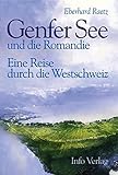  Genfer See und die Romandie: Eine Reise durch die Westschweiz