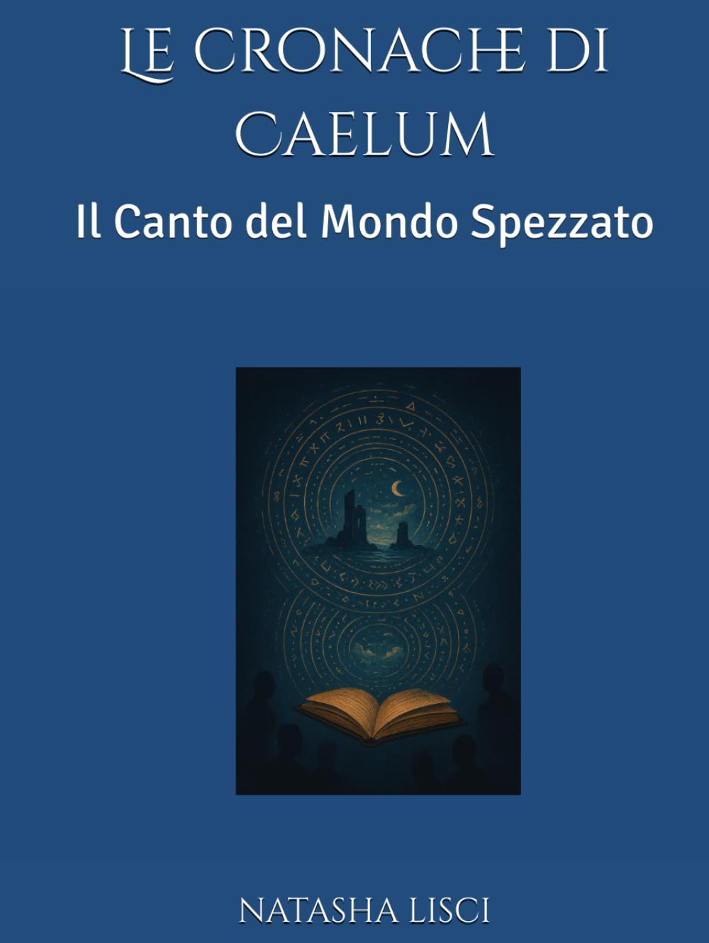 Le cronache di Caelum: Il Canto del Mondo Spezzato