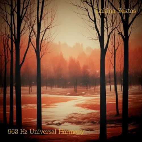 963 Hz Universal Harmony Pt. 9