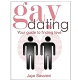 Gay Dating: the gay man's guide to finding a relationship. (English Edition)