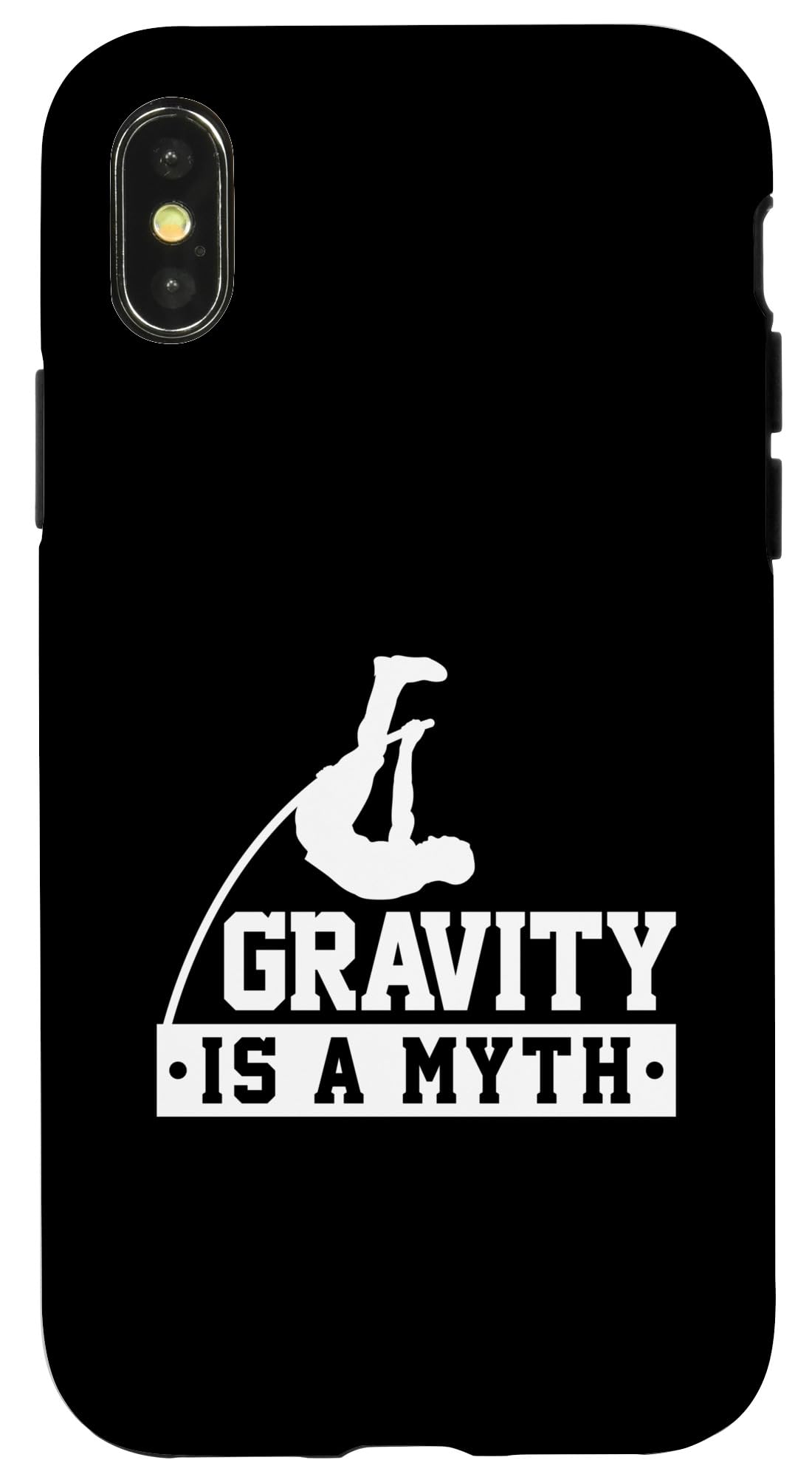 iPhone X/XS Pole Vault Gravity Is A Myth Pole Vaulter Pole Vaulting Case