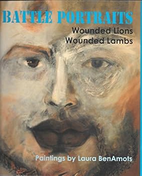 Battle Portraits: Wounded Lions Wounded Lambs