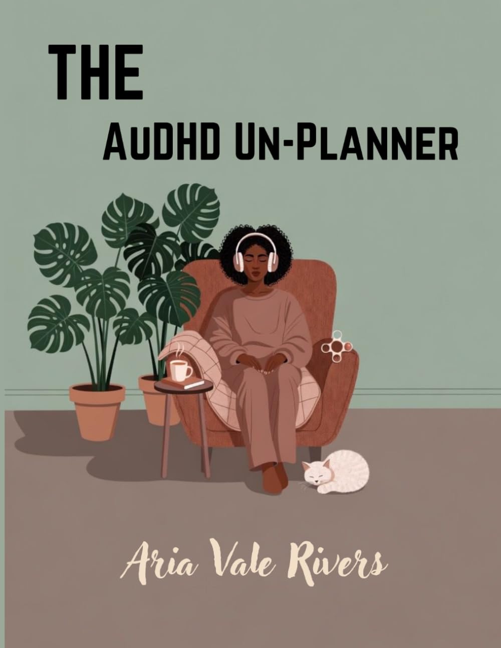 The AuDHD Un-Planner: Manage Your Time and Avoid Burnout (ADHD + Autism Adults)