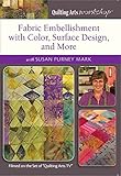 Fabric Embellishment with Color Surface Design, and More