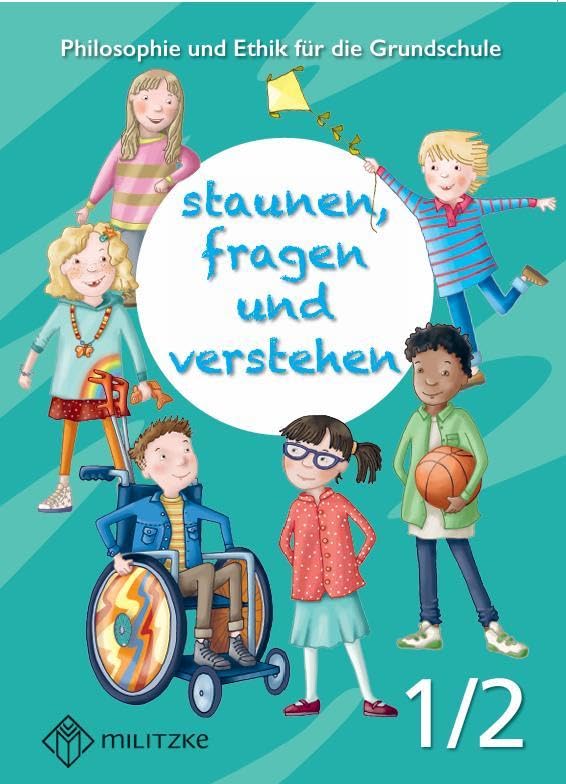staunen, fragen und verstehen 1/2: Philosophie und Ethik für die Grundschule
