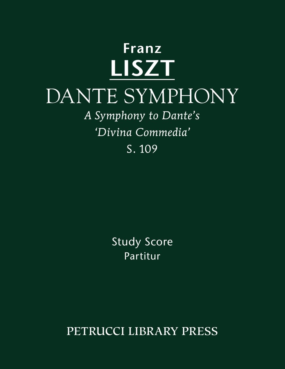 Dante Symphony, S. 109 - Study score: A Symphony to Dante's 'Divina Commedia'