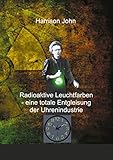 Radioaktive Leuchtfarben - eine totale Entgleisung der Uhrenindustrie