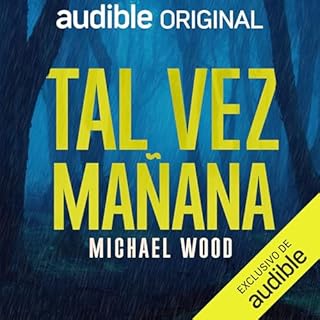 Tal vez mañana Audiolibro Por Michael Wood, Silvia Ferrero - traductor arte de portada